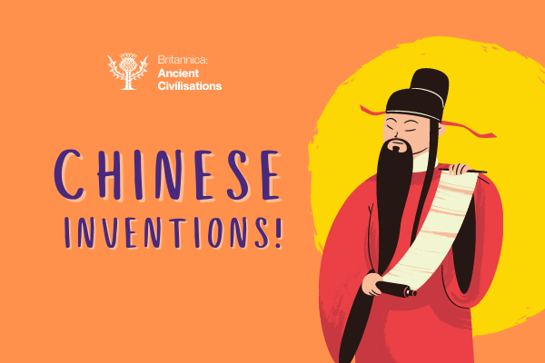 Ancient Civilisations: Chinese Inventions - Britannica Education